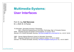 Multimedia-Systems: User Interfaces Ralf Steinmetz Dr. L.Wolf, Dr. S.Fischer