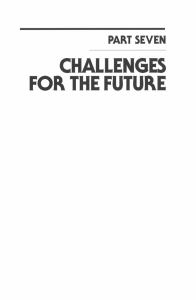 CHALLENGES FOR THE FUTURE PART SEVEN