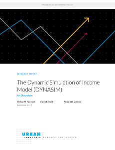 The Dynamic Simulation of Income Model (DYNASIM) An Overview Melissa M. Favreault