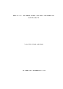 UNIVERSITI TEKNOLOGI MALAYSIA A FRAMEWORK FOR DESIGN INFORMATION MANAGEMENT SYSTEM FOR ARCHITECTS