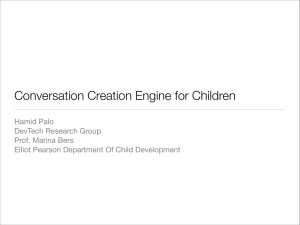 Conversation Creation Engine for Children Hamid Palo DevTech Research Group Prof. Marina Bers