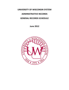 UNIVERSITY OF WISCONSIN SYSTEM ADMINISTRATIVE RECORDS GENERAL RECORDS SCHEDULE June 2012