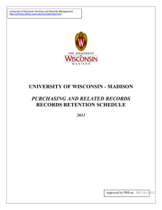 UNIVERSITY OF WISCONSIN - MADISON RECORDS RETENTION SCHEDULE PURCHASING AND RELATED RECORDS