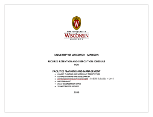 UNIVERSITY OF WISCONSIN - MADISON RECORDS RETENTION AND DISPOSITION SCHEDULE FOR