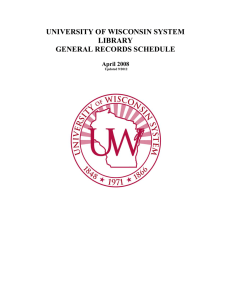 UNIVERSITY OF WISCONSIN SYSTEM LIBRARY GENERAL RECORDS SCHEDULE