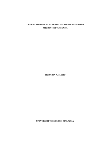 LEFT-HANDED METAMATERIAL INCORPORATED WITH MICROSTRIP ANTENNA HUDA BIN A. MAJID