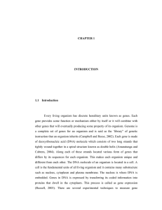 Every living organism has discrete hereditary units known as genes.... gene provides some function or mechanism either by itself or... CHAPTER 1