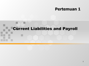 Pertemuan 1 Current Liabilities and Payroll 1