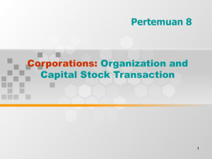 Corporations: Pertemuan 8 Organization and Capital Stock Transaction