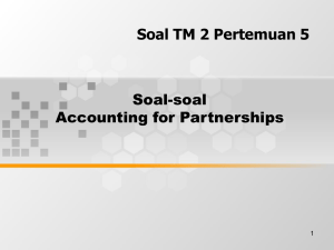 Soal TM 2 Pertemuan 5 Soal-soal Accounting for Partnerships 1
