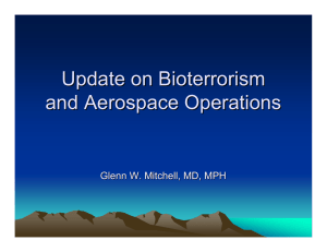 Update on Bioterrorism and Aerospace Operations Glenn W. Mitchell, MD, MPH