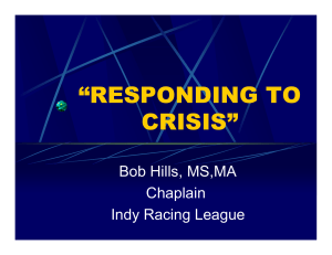 “RESPONDING TO CRISIS” Bob Hills, MS,MA Chaplain