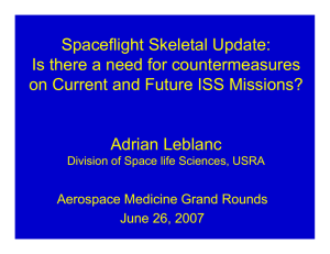 Spaceflight Skeletal Update: Is there a need for countermeasures Adrian Leblanc