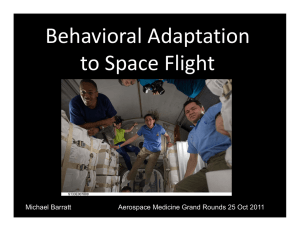 Behavioral Adaptation  to Space Flight Michael Barratt         ...