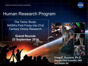 Human Research Program The Twins Study: NASA’s First Foray into 21st