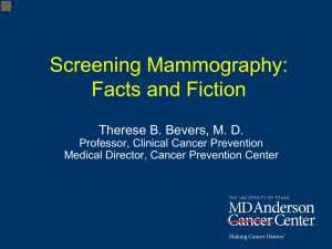 Screening Mammography:  Therese B. Bevers, M. D. Professor, Clinical Cancer Prevention
