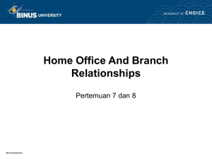 Home Office And Branch Relationships Pertemuan 7 dan 8 Bina Nusantara