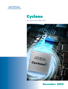 Cyclone November 2002 The Lowest-Cost FPGAs Ever ®