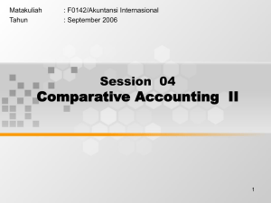Comparative Accounting  II Session  04 Matakuliah : F0142/Akuntansi Internasional