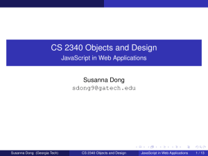 CS 2340 Objects and Design JavaScript in Web Applications Susanna Dong