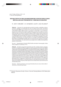 SEPARATION OF ORGANOPHOSPHORUS PESTICIDES USING MICELLAR ELECTROKINETIC CHROMATOGRAPHY W. AINI W. IBRAHIM