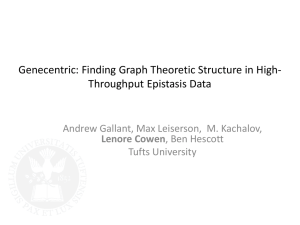 Genecentric: Finding Graph Theoretic Structure in High- Throughput Epistasis Data Tufts University