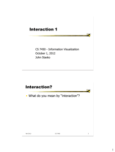 Interaction 1 Interaction? • What do you mean by “interaction”?