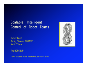 Scalable  Intelligent Control  of  Robot  Teams Tucker Balch
