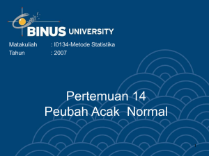 Pertemuan 14 Peubah Acak  Normal Matakuliah : I0134-Metode Statistika