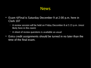 News Exam 4/Final is Saturday December 9 at 2:00 p.m. here... Clark 107