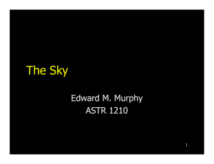 The Sky Edward M. Murphy ASTR 1210 1