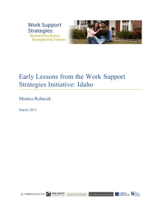 Early Lessons from the Work Support Strategies Initiative: Idaho Monica Rohacek March 2013