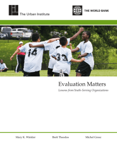 Evaluation Matters Lessons from Youth-Serving Organizations Mary K. Winkler Brett Theodos