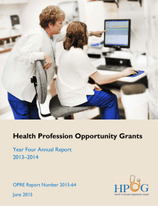 Health Profession Opportunity Grants Year Four Annual Report 2013–2014 OPRE Report Number 2015-64