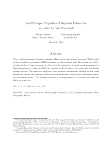 Small Sample Properties of Bayesian Estimators of Labor Income Processes Abstract ∗