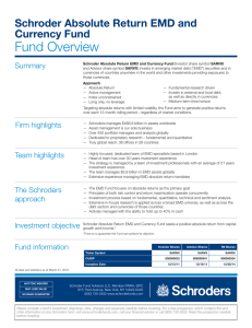 Fund Overview Schroder Absolute Return EMD and Currency Fund Summary
