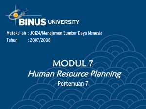 MODUL 7 Human Resource Planning Pertemuan 7 Matakuliah : J0124/Manajemen Sumber Daya Manusia