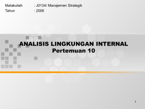 ANALISIS LINGKUNGAN INTERNAL Pertemuan 10 Matakuliah : J0134/ Manajemen Strategik