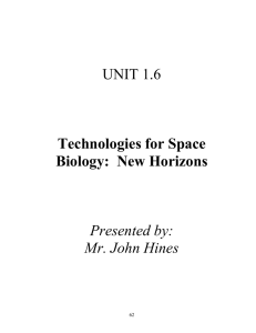 UNIT 1.6 Technologies for Space Biology:  New Horizons