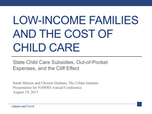 LOW-INCOME FAMILIES AND THE COST OF CHILD CARE State Child Care Subsidies, Out-of-Pocket