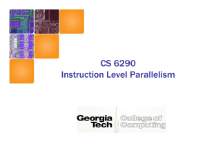 CS 6290 Instruction Level Parallelism