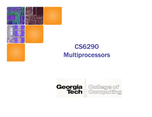CS6290 Multiprocessors
