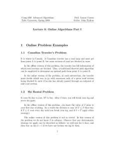1 Online Problem Examples Lecture 9: Online Algorithms Part I 1.1