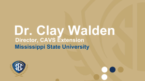 Dr. Clay Walden Mississippi State University Director, CAVS Extension