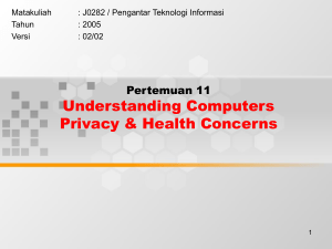 Understanding Computers Privacy &amp; Health Concerns Pertemuan 11 Matakuliah