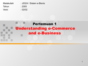 Understanding e-Commerce and e-Business Pertemuan 1 Matakuliah