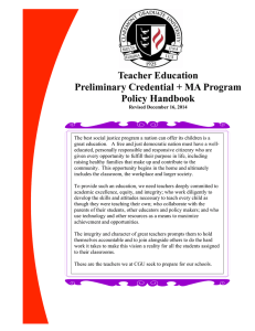 Teacher Education Preliminary Credential + MA Program Policy Handbook Our Vision