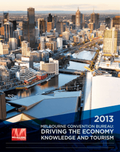 2013 Driving the economy knowleDge anD tourism Melbourne Convention bureau: