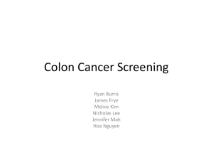 Colon Cancer Screening Ryan Burris James Frye Melvie Kim