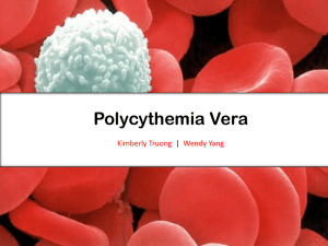 Polycythemia Vera Kimberly Truong Wendy Yang |